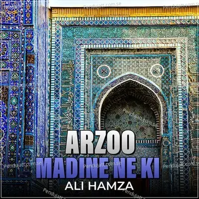 Arzoo Madine Ne Ki - Ali Hamza album cover 
