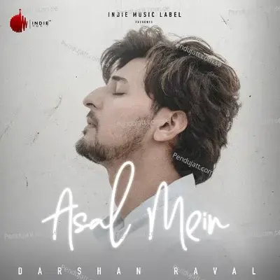Asal Mein mp3 song