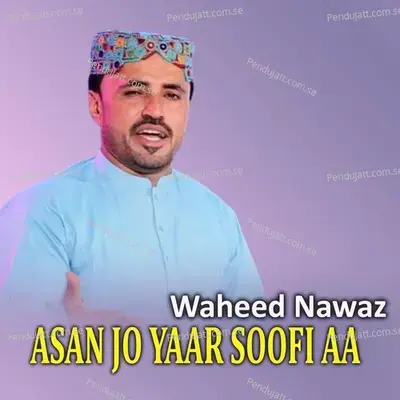 Asan Jo Yaar Soofi Aa - Waheed Nawaz cover album