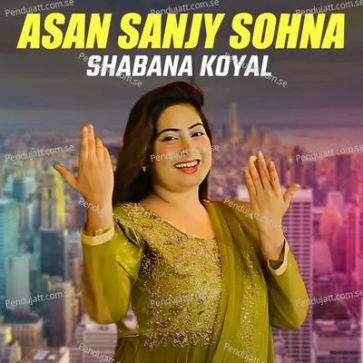 Asan Sanjy Sohna - Shabana Koyal album cover 