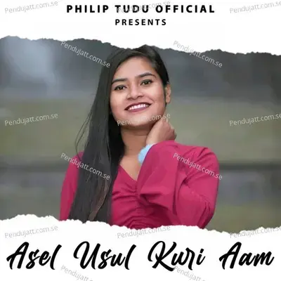 Asel Usul Kuri Aam - PHILIP TUDU album cover 