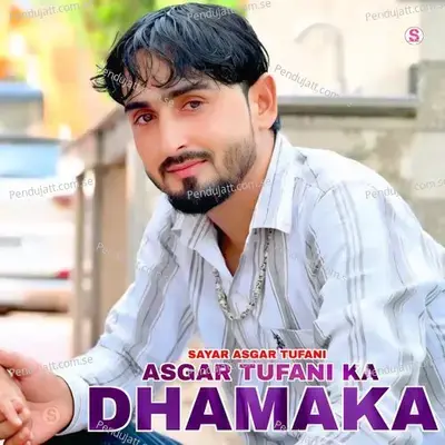 Asgar Tufani Ka Dhamaka - Sayar Asgar Tufani album cover 