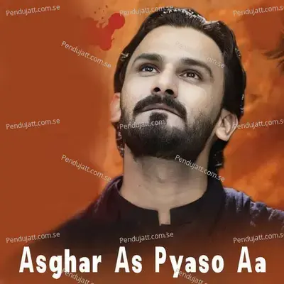 Asghar As Piyaso Aa - Shahid Ali Rizvi Panjtani album cover 