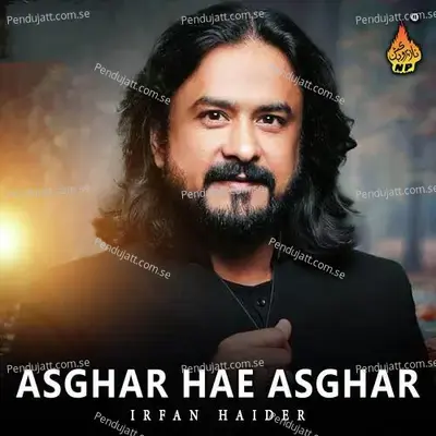 Asghar Hae Asghar - Irfan Haider cover album