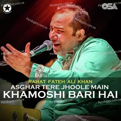 Asghar Tere Jhoole Main Khamoshi Bari Hai - Rahat Fateh Ali Khan album cover 