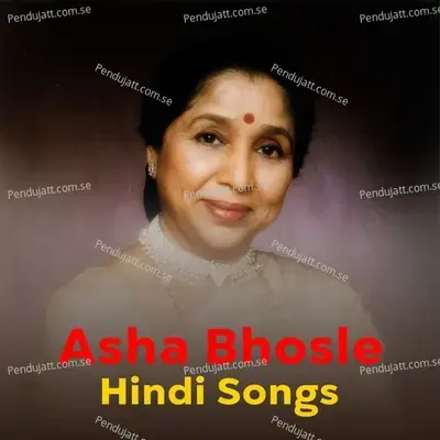 Asha Bhosle Hindi Songs - Asha Bhosle cover album