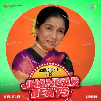 Asha Bhosle Hits - Jhankar Beats - DJ Harshit Shah