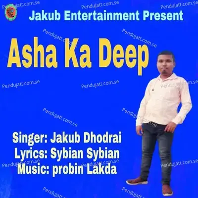 Asha Ka Deep - Jakub Dhodrai album cover 