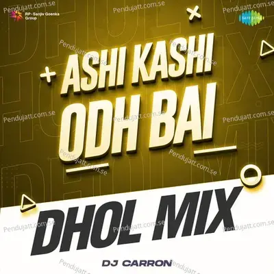 Ashi Kashi Odh Bai - Dhol Mix - DJ Carron album cover 