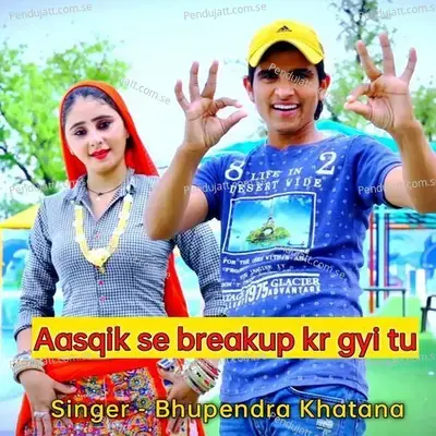 Ashik Se Breakup Kr Gyi Tu - Bhupendra Khatana