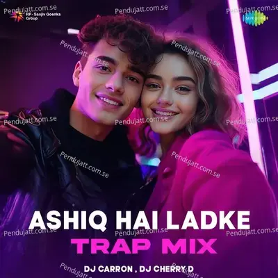 Ashiq Hai Ladke - Trap Mix - DJ Carron album cover 