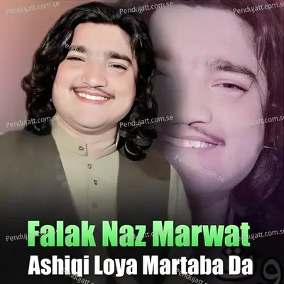 Ashiqi Loya Martaba Da - Falak Naz Marwat cover album