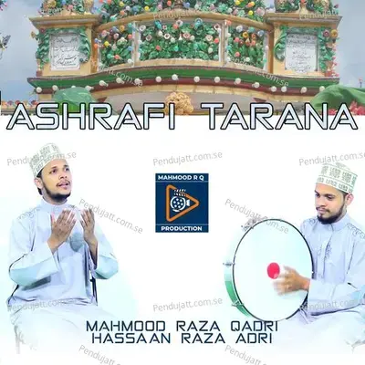 Ashrafi Tarana - Mahmood Raza Qadri album cover 