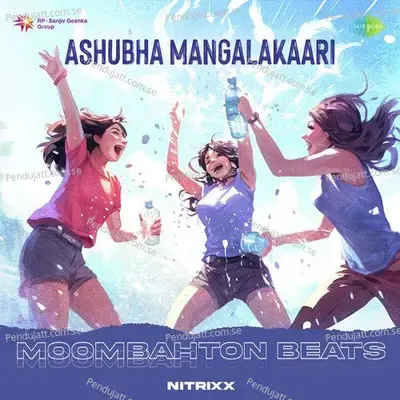 Ashubha Mangalakaari - Moombahton Beats - Nitrixx album cover 