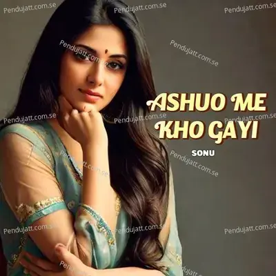 Ashuo Me Kho Gayi - Sonu album cover 