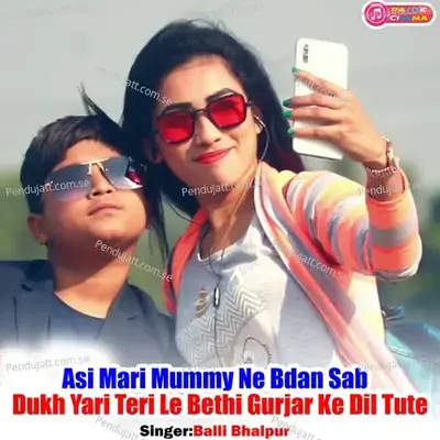 Asi Mari Mummy Ne Bdan Sab Dukh Yari Teri Le Bethi Gurjar Ke Dil Tute - Balli Bhalpur album cover 
