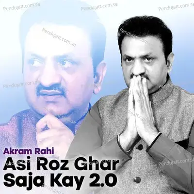 Asi Roz Ghar Saja Kay 2 0 - Akram Rahi album cover 