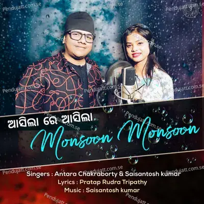 Asila Re Asila Monsoon Monsoon - Saisantosh kumar