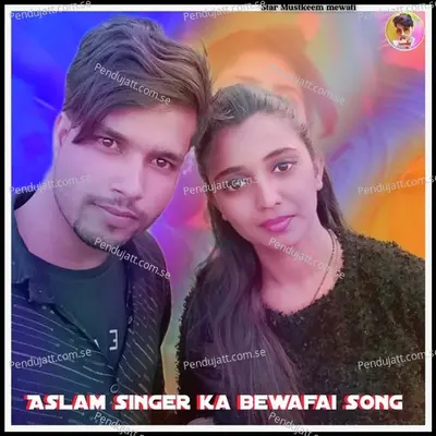 Aslam Singer Ka Bewafai Song - Star Mustkeem Deadwal album cover 