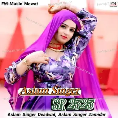 Aslam Singer Sr 2525 - Aslam Singer Deadwal
