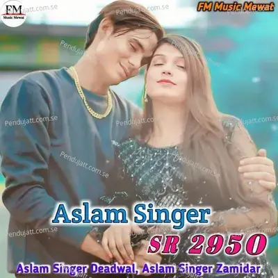 Aslam Singer Sr 2950 - Aslam Singer Deadwal