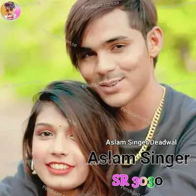 Aslam Singer Sr 3030 - Aslam Singer Deadwal album cover 