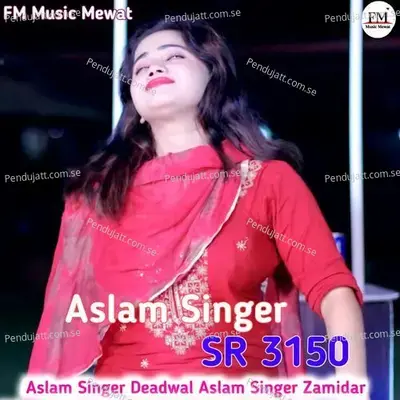Aslam Singer Sr 3150 - Aslam Singer Deadwal