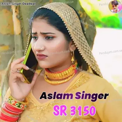 Aslam Singer Sr 3150 - Aslam Singer Deadwal album cover 