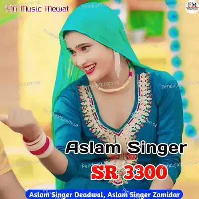 Aslam Singer Sr 3300 - Aslam Singer Deadwal