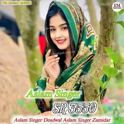 Aslam Singer Sr 3550 - Aslam Singer Deadwal