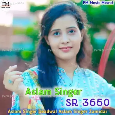 Aslam Singer Sr 3650 - Aslam Singer Deadwal