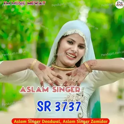 Aslam Singer Sr 3737 - Aslam Singer Deadwal