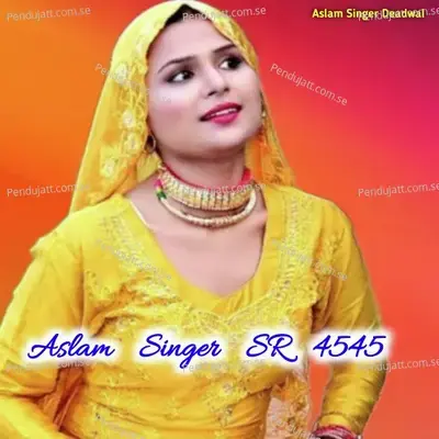 Aslam Singer Sr 4545 - Aslam Singer Deadwal album cover 