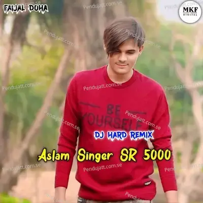 Aslam Singer Sr 5000  Remix  - Aslam Singer Deadwal