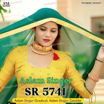 Aslam Singer Sr 5741 - Aslam Singer Deadwal