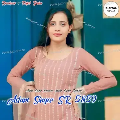 Aslam Singer Sr 5859 - Aslam Singer Deadwal