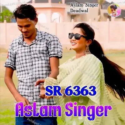 Aslam Singer Sr 6363 - Aslam Singer Deadwal album cover 