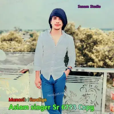 Aslam Singer Sr 6753 Copy - Munasib Niwaliya album cover 