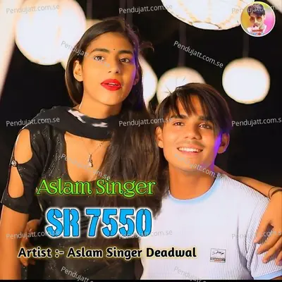 Aslam Singer Sr 7550 - Aslam Singer Deadwal album cover 