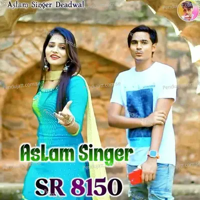 Aslam Singer Sr 8150 - Aslam Singer Deadwal album cover 