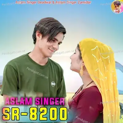 Aslam Singer Sr 8200 - Aslam Singer Deadwal album cover 