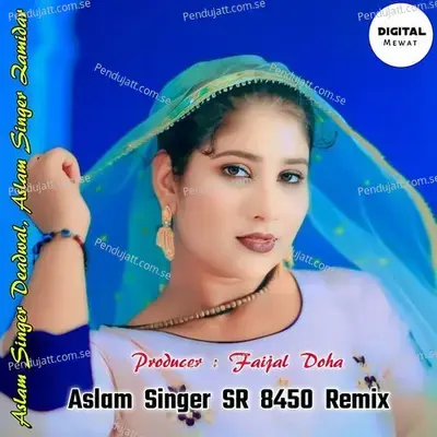 Aslam Singer Sr 8450 Remix - Aslam Singer Deadwal