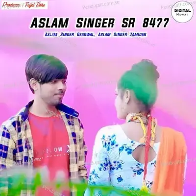 Aslam Singer Sr 8477 - Aslam Singer Deadwal album cover 