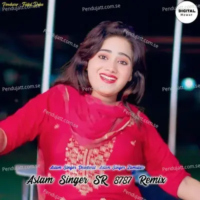 Aslam Singer Sr 8787 Remix - Aslam Singer Deadwal