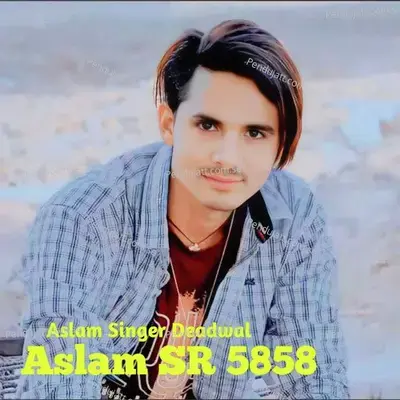 Aslam Sr 5858 - Aslam Singer Deadwal album cover 