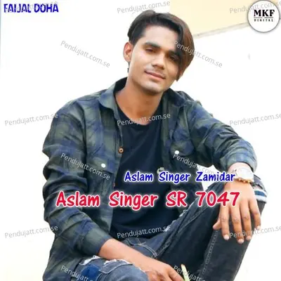 Aslam Sr 7047 - Aslam Singer Deadwal