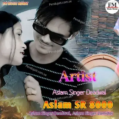 Aslam Sr 8000 - Aslam Singer Deadwal