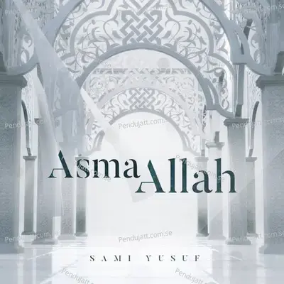 Asma Allah - Sami Yusuf