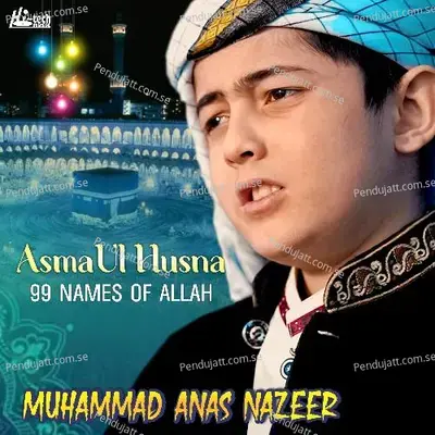 Asma Ul Husna 99 Names Of Allah - Muhammad Anas Nazeer album cover 