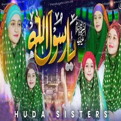 Assalatu Wasallamu Alaika Ya Rasoolallah - Huda Sisters album cover 